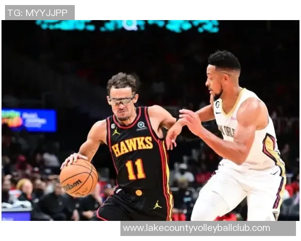 鹈鹕与老鹰季前赛精彩直播全程回顾与分析