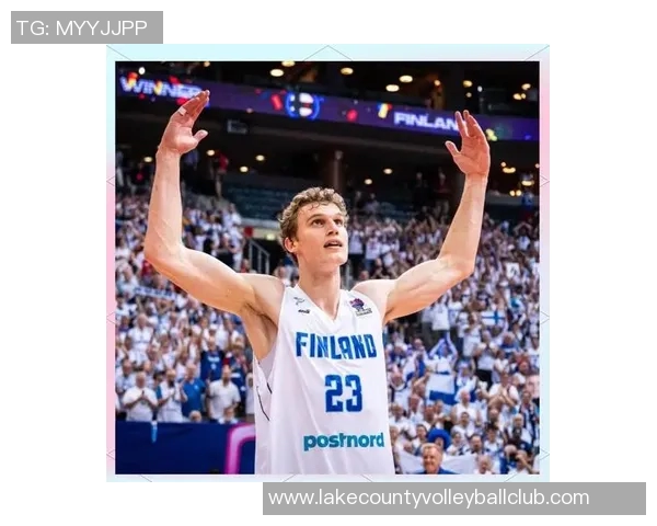 劳里马尔卡宁的崛起之路与NBA赛场上的精彩表现分析