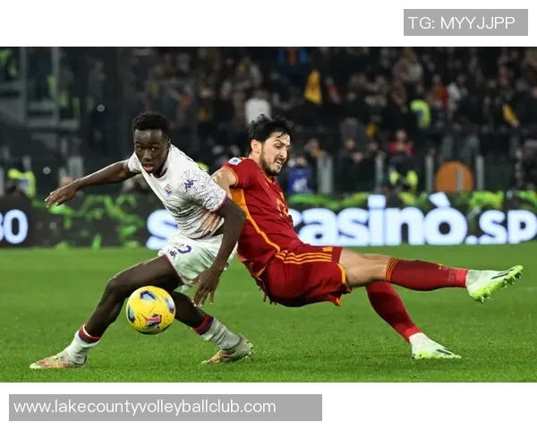 精彩回顾罗马对阵佛罗伦萨比赛全程录像分享与分析